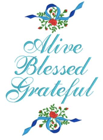 Alive, Blessed & Grateful
