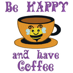 Be Happy And Have Coffee