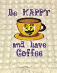 Be Happy And Have Coffee