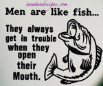 Men are like fish