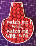 Watch me Whip, watch me Wine Wine